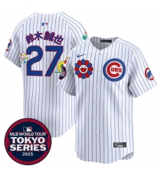 Men Chicago Cubs 27  u9234 u6728 u8AA0 u4E5F White 2025 Tokyo Series Limited Stitched Baseball Jersey
